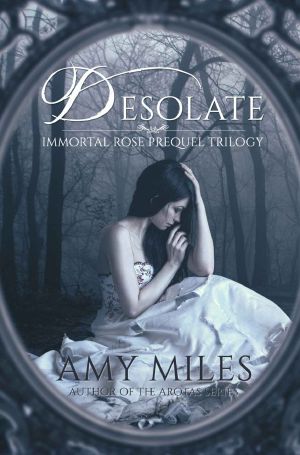 [Immortal Rose Trilogy 01] • Desolate